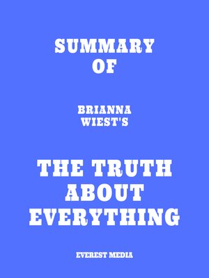 cover image of Summary of Brianna Wiest's the Truth About Everything